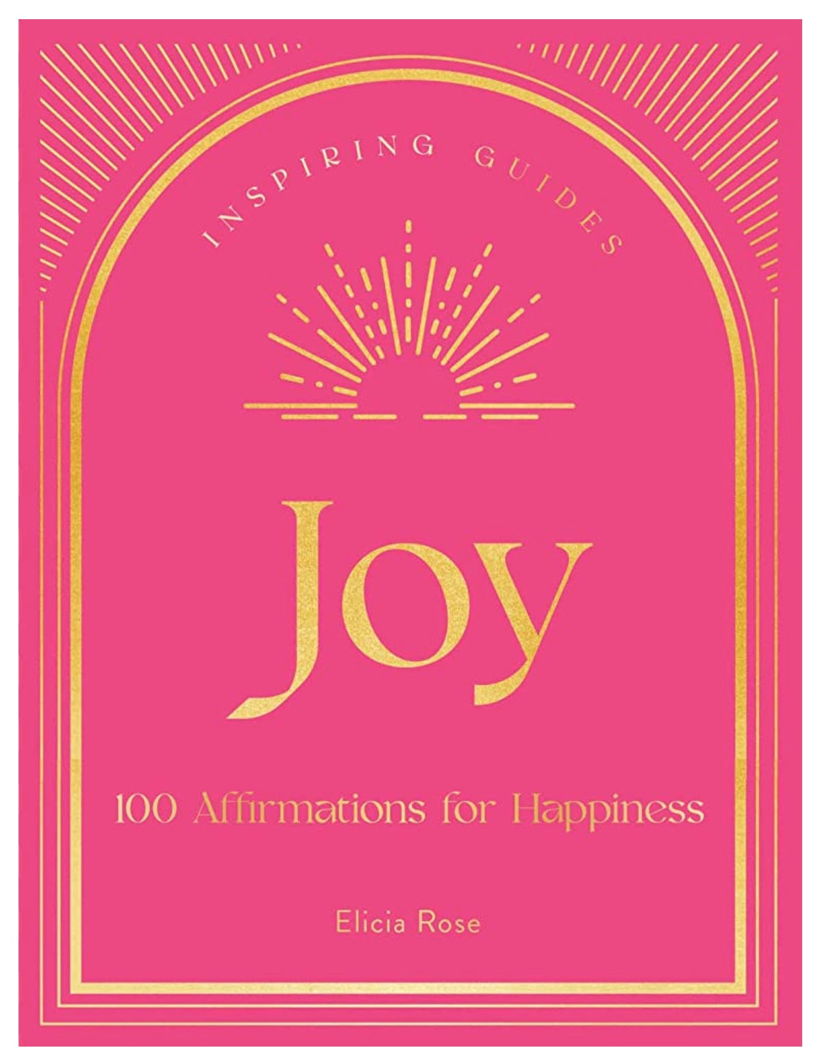 Joy: 100 Affirmations for Happiness